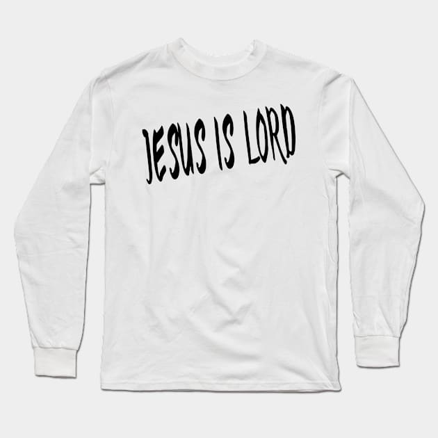 JESUS IS LORD Long Sleeve T-Shirt by TextGraphicsUSA